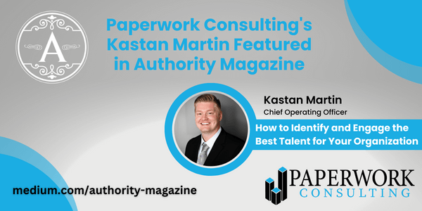 Paperwork Consulting's Kastan Martin Featured in Authority Magazine