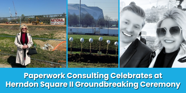 Banner with 3 photos in a collage (photo of Vanessa Stokes at construction site, photo of shovels lined up in a mound of dirt with hard hats placed on each handle, and a selfie of Kastan Martin and Vanessa Stokes) and text Paperwork Consulting Celebrates at Herndon Square II Groundbreaking Ceremony